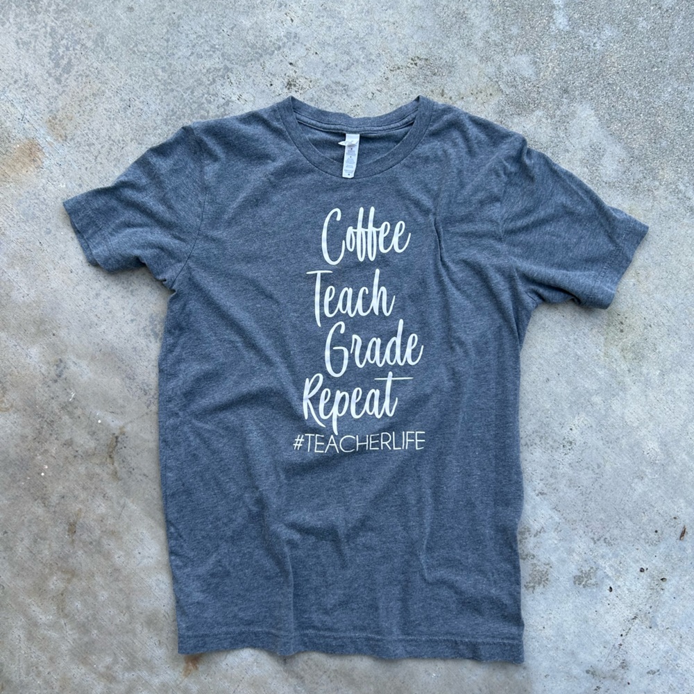 #TeacherLife Tshirt Coffee, Teach, Grade, Repeat Teacher Tee Size Medium